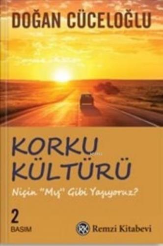 Korku Kültürü; Niçin 'mış Gibi' Yaşıyoruz? | Doğan Cüceloğlu | Remzi K