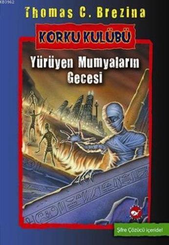 Korku Kulübü 10 - Yürüyen Mumyaların Gecesi | Thomas Brezina | Beyaz B