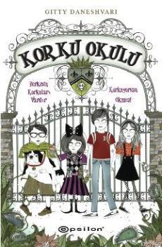 Korku Okulu | Gitty Daneshvari | Epsilon Yayınevi