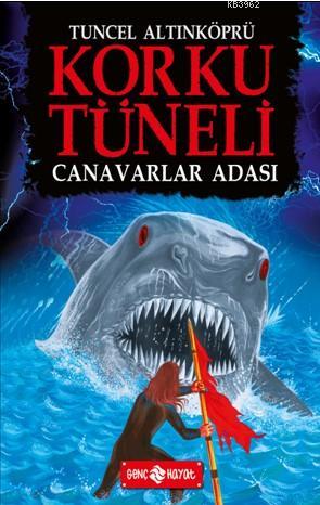 Korku Tüneli 2; Canavarlar Adası | Tuncel Altınköprü | Genç Hayat