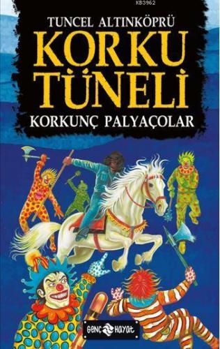 Korku Tüneli 4 - Korkunç Palyaçolar | Tuncel Altınköprü | Genç Hayat