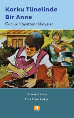 Korku Tünelinde Bir Anne | Hüseyin Gökçe | Zinde Yayınevi