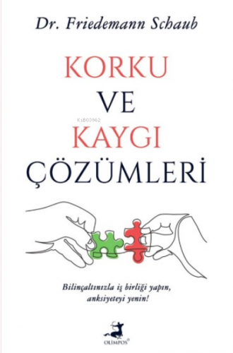 Korku ve Kaygı Çözümleri | Friedemann Schaub | Olimpos Yayınları