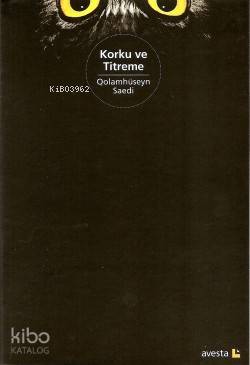 Korku ve Titreme | Qolamhüseyn Saedi | Avesta Yayınları