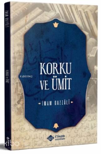 Korku Ve Ümit | İmam-ı Gazali | İtisam Yayınları