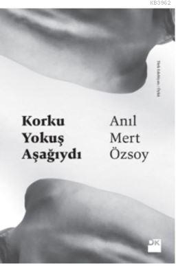 Korku Yokuş Aşağıydı | Anıl Mert Özsoy | Doğan Kitap