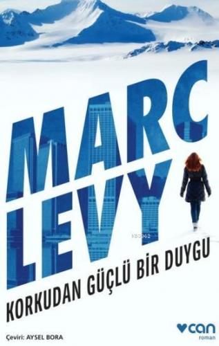 Korkudan Güçlü Bir Duygu | Marc Levy | Can Yayınları