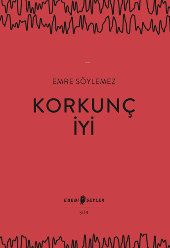 Korkunç İyi | Emre Söylemez | Edebi Şeyler