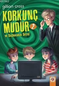 Korkunç Müdür 2 ve Başkanın Beyni | Gillian Cross | Artemis Yayınları