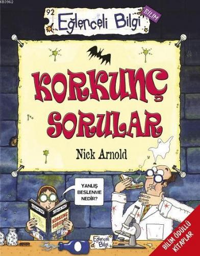 Korkunç Sorular | Nick Arnold | Eğlenceli Bilgi Yayınları