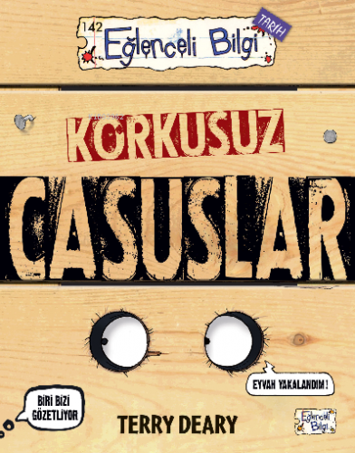 Korkusuz Casuslar | Terry Deary | Eğlenceli Bilgi Yayınları