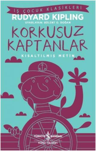 Korkusuz Kaptanlar; Kısaltılmış Metin | Joseph Rudyard Kipling | Türki