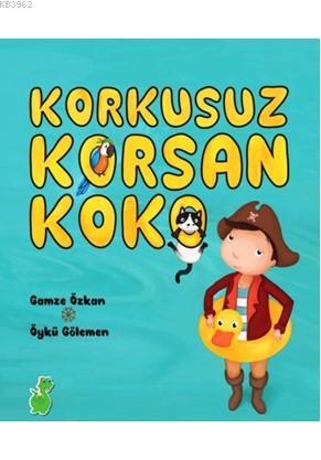 Korkusuz Korsan Koko | Gamze Özkan | Yeşil Dinozor