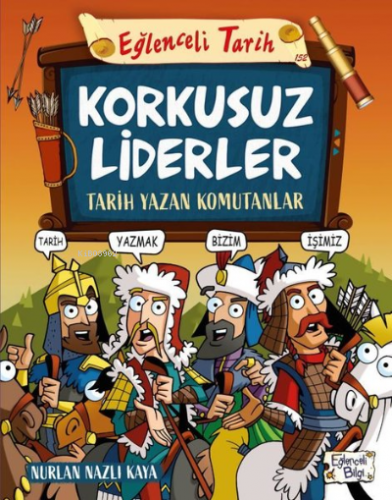 Korkusuz Liderler: Tarih Yazan Komutanlar - Eğlenceli Tarih | Nurlan N