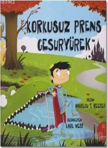 Korkusuz Prens Cesur Yürek | Marilou T. Reeder | Nail Kitabevi Yayınla