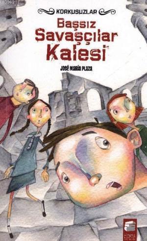 Korkusuzlar 2; Başsız Savaşçılar Kalesi (12-16 Yaş) | Jose Maria Plaza