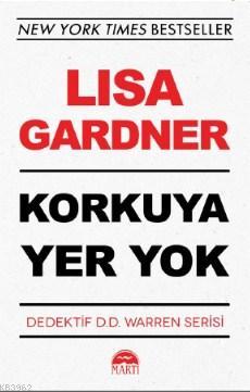 Korkuya Yer Yok | Lisa Gardner | Martı Yayınları