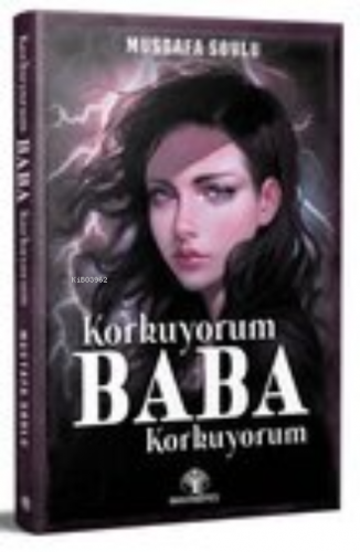 Korkuyorum Baba Korkuyorum | Mustafa Soylu | Mavi Nefes Yayınları