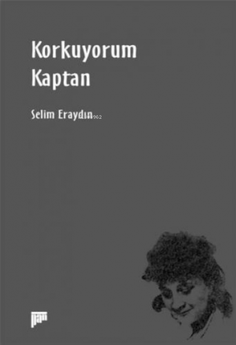 Korkuyorum Kaptan | Selim Eraydın | Pan Yayıncılık