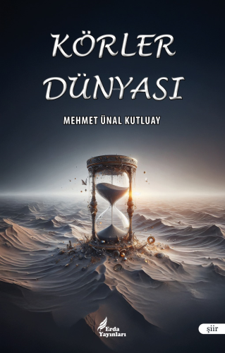 Körler Dünyası | Mehmet Ünal Kutluay | Erda Yayınları