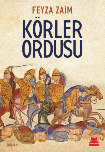 Körler Ordusu | Feyza Zaim | Kırmızıkedi Yayınevi