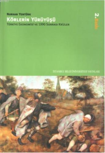 Körlerin Yürüyüşü | Nurhan Yentürk | İstanbul Bilgi Üniversitesi Yayın