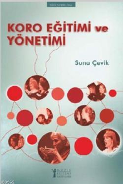 Koro Eğitimi ve Yönetimi | Suna Çevik | Müzik Eğitimi Yayınları