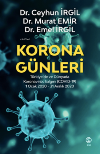 Korona Günleri;Türkiye’de ve Dünyada Koronavirüs Salgını (COVID-19) 1 