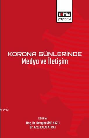 Korona Günlerinde Medya ve İletişim | Rengim Sine Nazlı | Eğitim Yayın