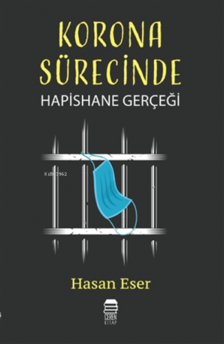 Korona Sürecinde Hapishane Gerçeği | Hasan Eser | Ceren Kültür Yayınla