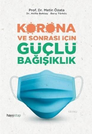 Korona ve Sonrası İçin Güçlü Bağışıklık | Metin Özata | Hayy Kitap