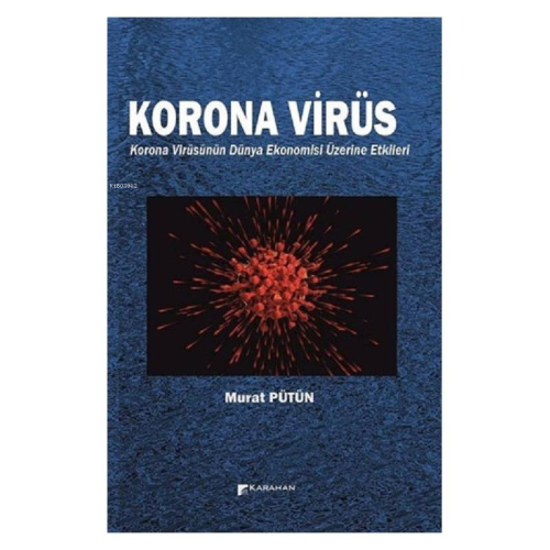 Korona Virüs - Korona Virüsün Dünya Ekonomisi Üzerine Etkileri | Murat