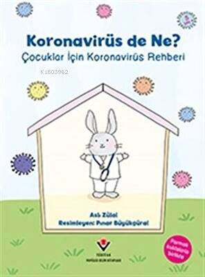 Koronavirüs de Ne ? ;Çocuklar için Koronavirüs Rehberi | Aslı Zulal | 