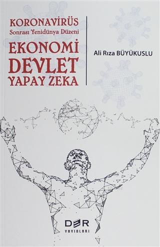 Koronavirüs Sonrası Yenidünya Düzeni: Ekonomi Devlet Yapay Zeka | Ali 