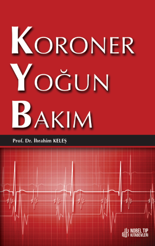 Koroner Yoğun Bakım | İbrahim Keleş | Nobel Tıp Kitabevi