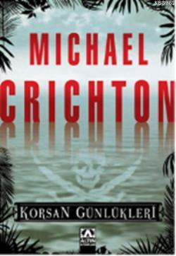 Korsan Günlükleri | Michael Crichton | Altın Kitaplar