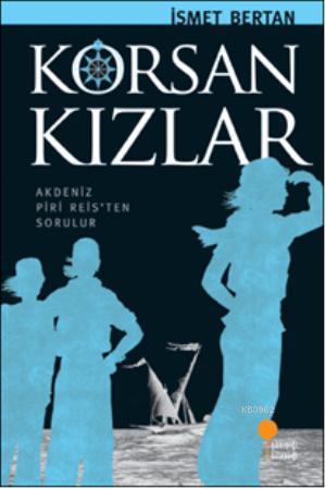 Korsan Kızlar; Akdeniz Piri Reisten Sorulur | İsmet Bertan | Günışığı 