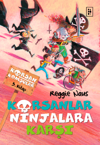 Korsan Komşular 3. Kitap - Korsanlar Ninjalara Karşı | Reggie Naus | P