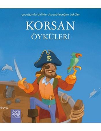 Korsan Öyküleri; Çocuğumla Birlikte Okuyabileceğim Öyküler Dizisi | Pa