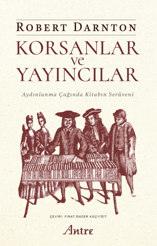 Korsanlar ve Yayıncılar;Aydınlanma Çağında Kitabın Serüveni | Robert D