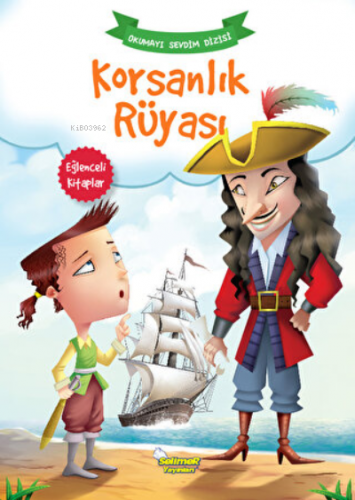 Korsanlık Rüyası - Okumayı Sevdim Dizisi | Kolektif | Selimer Yayınlar