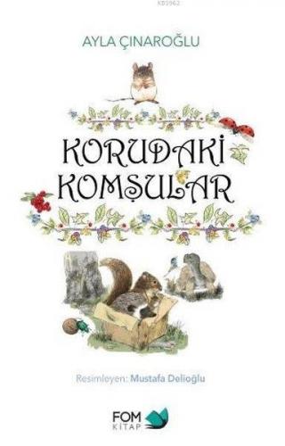 Korudaki Komşular | Ayla Çınaroğlu | Fom Kitap