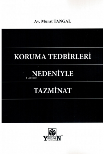 Koruma Tedbirleri Nedeniyle Tazminat | Murat Tangal | Yetkin Yayınları