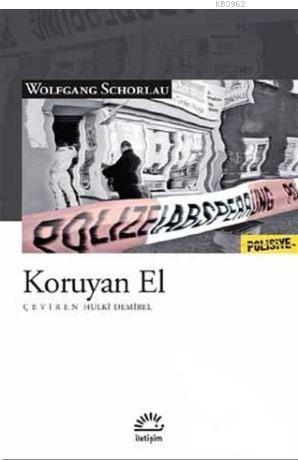 Koruyan El | Wolfgang Schorlau | İletişim Yayınları