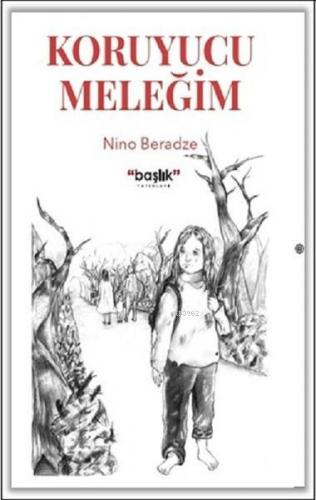 Koruyucu Meleğim | Nino Beradze | Başlık Yayın Grubu