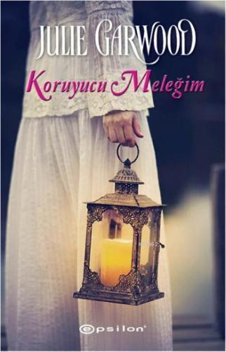 Koruyucu Meleğim | Julie Garwood | Epsilon Yayınevi