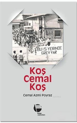 Koş Cemal Koş | Cemal Azmi Poyraz | Belge Yayınları