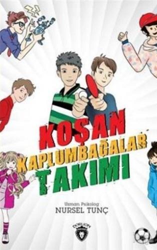 Koşan Kaplumbağalar Takımı | Nursel Tunç | Dorlion Yayınevi