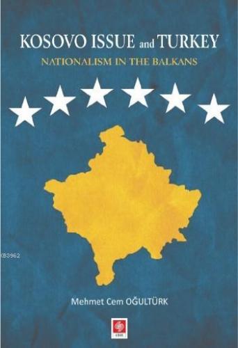 Kosava İssue and Turkey | Mehmet Cem Oğultürk | Ekin Kitabevi Yayınlar