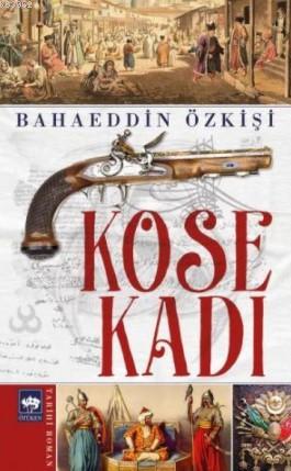 Köse Kadı | Bahaeddin Özkişi | Ötüken Neşriyat